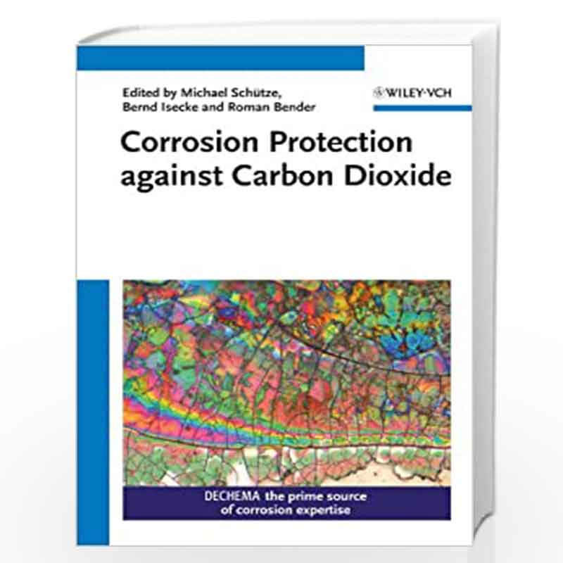Corrosion Protection against Carbon Dioxide (Kreysa Continuation Series) by Michael Schutze