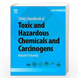 Sittig's Handbook of Toxic and Hazardous Chemicals and Carcinogens by Richard P. Pohanish Book-9781437778694