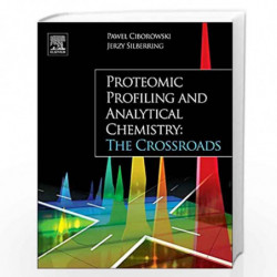Proteomic Profiling and Analytical Chemistry: The Crossroads by Pawel Ciborowski