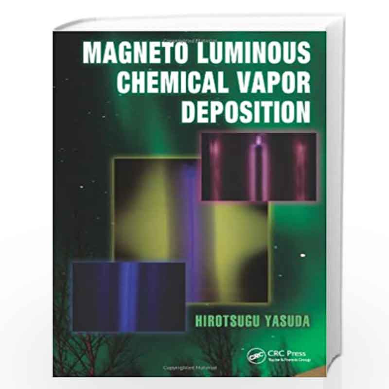 Magneto Luminous Chemical Vapor Deposition (Green Chemistry and Chemical Engineering) by Hirotsugu Yasuda Book-9781439838778