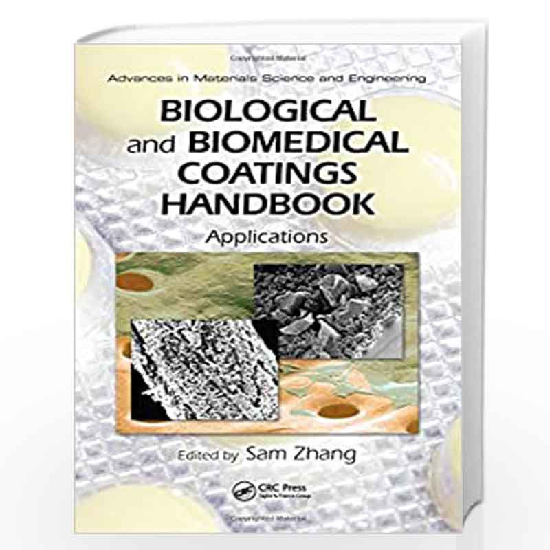 Biological and Biomedical Coatings Handbook: Applications (Advances in Materials Science and Engineering) by Sam Zhang Book-9781