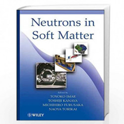 Neutrons in Soft Matter by Toyoko Imae