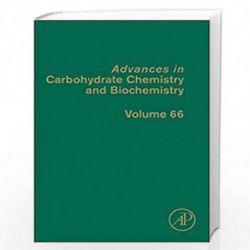 Advances in Carbohydrate Chemistry and Biochemistry: 66 by Derek Horton Book-9780123855183