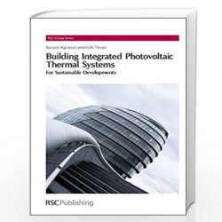Building Integrated Photovoltaic Thermal Systems: For Sustainable Developments (RSC Energy Series) by RSC Publishing Book-978184