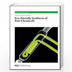 Eco-Friendly Synthesis of Fine Chemicals (Green Chemistry Series) by Roberto Ballini Book-9781847559081