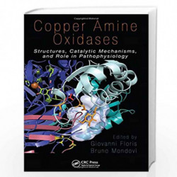 Copper Amine Oxidases: Structures, Catalytic Mechanisms and Role in Pathophysiology by Giovanni Floris