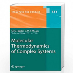 Molecular Thermodynamics of Complex Systems (Structure and Bonding) by Xiaohua Lu