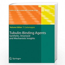 Tubulin-Binding Agents: Synthetic, Structural and Mechanistic Insights (Topics in Current Chemistry) by Teresa Carlomagno Book-9