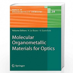 Molecular Organometallic Materials for Optics: 28 (Topics in Organometallic Chemistry) by Hubert Bozec