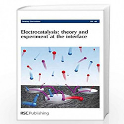 Electrocatalysis - Theory and Experiment at the Interface: Faraday Discussions No 140 by Philip Earis Book-9780854041237