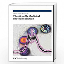 Vibrationally Mediated Photodissociation by Salman Rosenwaks Book-9780854041558