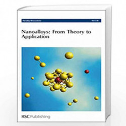 Nanoalloys: From Theory to Applications: Faraday Discussions No 138 by Philip Earis Book-9780854041190