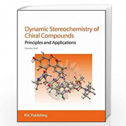Dynamic Stereochemistry of Chiral Compounds: Principles and Applications by Christian Wolf Book-9780854042463