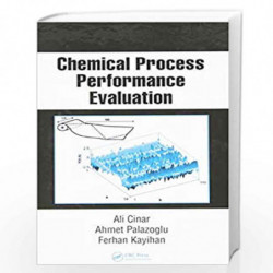 Chemical Process Performance Evaluation (Chemical Industries) by Ali Cinar
