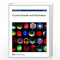 Crystal Growth and Nucleation: Faraday Discussions No 136 by University College London Book-9780854049523