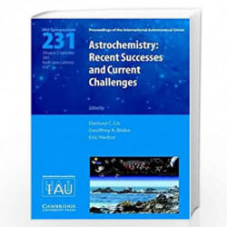 Astrochemistry: Recent Successes and Current Challenges (IAU S231) (Proceedings of the International Astronomical Union Symposia