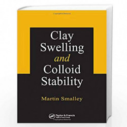 Clay Swelling and Colloid Stability by Martin V. Smalley Book-9780849380792