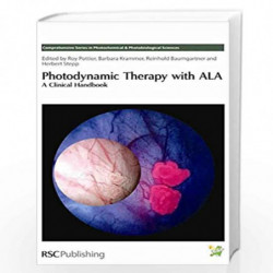 Photodynamic Therapy with ALA: A Clinical Handbook (Comprehensive Series in Photochemical) by The European Society of Photobiolo