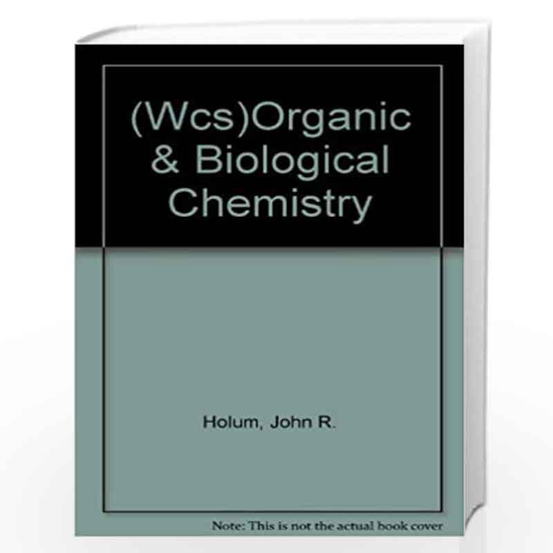 (WCS)Organic & Biological Chemistry by John R. Holum Book-9780471206071