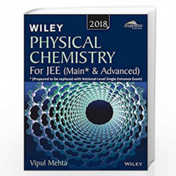 Wiley's Physical Chemistry for JEE (Main & Advanced), 2018ed by Vipul Mehta Book-9788126567805