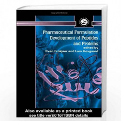 Pharmaceutical Formulation Development of Peptides and Proteins (The Taylor & Francis Series in Pharmaceutical Sciences) by Lars
