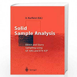 Solid Sample Analysis: Direct and Slurry Sampling using GF-AAS and ETV-ICP by Ulrich Kurfurst Book-9783540624707