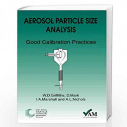 Aerosol Particle Size Analysis: Good Calibration Practices by A.L. Nichols Book-9780854044528