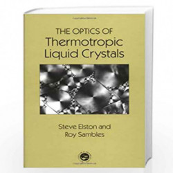 The Optics of Thermotropic Liquid Crystals by S.J. Elston