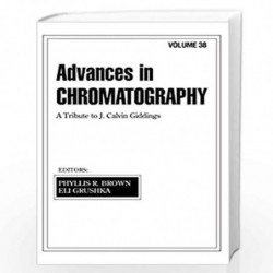 Advances in Chromatography: Volume 38 by Phyllis R. Brown Book-9780824799991