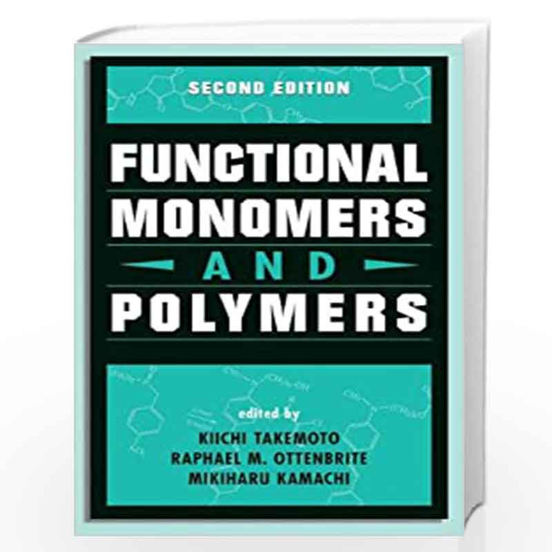Functional Monomers and Polymers, Second Edition by Kiichi Takemoto Book-9780824799915