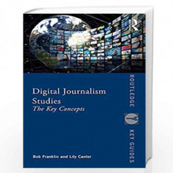 Digital Journalism Studies: The Key Concepts (Routledge Key Guides) by Franklin Book-9781138223066