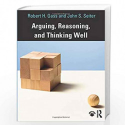 Arguing, Reasoning, and Thinking Well by GASS Book-9780815374336