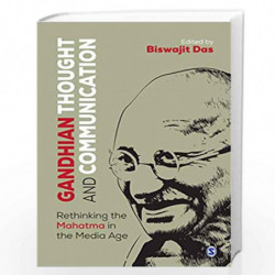 Gandhian Thought and Communication: Rethinking the Mahatma in the Media Age by Das Editor) Biswajit Book-9789353286682