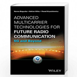 Advanced Multicarrier Technologies for Future Radio Communication: 5G and Beyond (Information and Communication Technology Serie