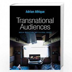 Transnational Audiences: Media Reception on a Global Scale (Global Media and Communication) by Adrian Athique Book-9780745670225