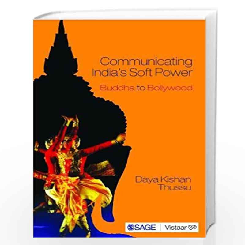 Communicating India's Soft Power: Buddha to Bollywood by Daya Kishan Thussu Book-9789351508168