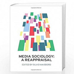 Media Sociology: A Reappraisal by Silvio Waisbord Book-9780745670560