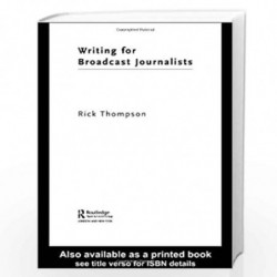 Writing for Broadcast Journalists (Media Skills) by Rick Thompson Book-9780415317979