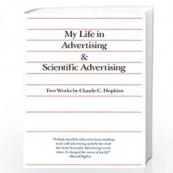 My Life in Advertising and Scientific Advertising (Advertising Age Classics Library) by Claude C. Hopkins Book-9780844231013