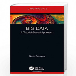 Big Data: A Tutorial-Based Approach by Raheem Book-9780367183455