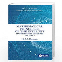 Mathematical Principles of the Internet, Two Volume Set (Chapman & Hall/CRC Computer and Information Science Series) by Bhatnaga