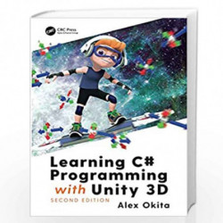 Learning C# Programming with Unity 3D, second edition by Okita Book-9781138336810