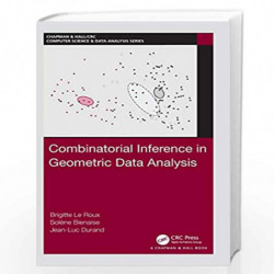 Combinatorial Inference in Geometric Data Analysis (Chapman & Hall/CRC Computer Science & Data Analysis) by Le Roux Book-9781498