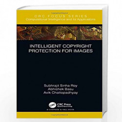 Intelligent Copyright Protection for Images (Chapman & Hall/CRC Computational Intelligence and Its Applications) by Subhrajit Si