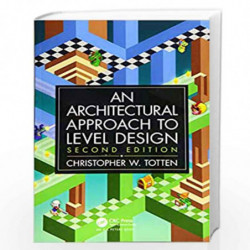 Architectural Approach to Level Design: Second edition by Totten Book-9780815361367