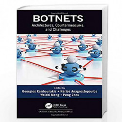 Botnets: Architectures, Countermeasures, and Challenges (Series in Security, Privacy and Trust) by Georgios Kambourakis Book-978