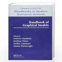 Handbook of Graphical Models (Chapman & Hall/CRC Handbooks of Modern Statistical Methods) by Maathuis Marloes Book-9781498788625