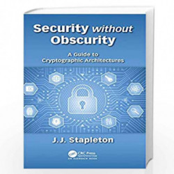 Security without Obscurity: A Guide to Cryptographic Architectures by Stapleton Book-9780815396413