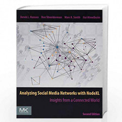 Analyzing Social Media Networks with NodeXL: Insights from a Connected World by Hansen Derek Book-9780128177563