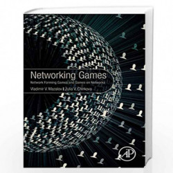Networking Games: Network Forming Games and Games on Networks by Mazalov Vladimir Book-9780128165515